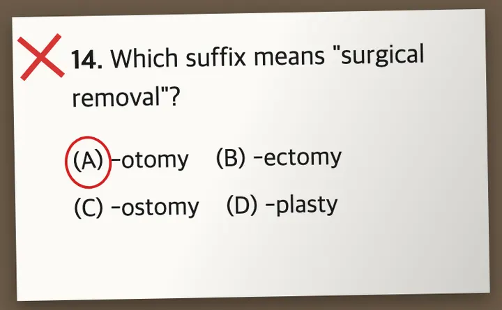 Photo of a medical terminology multiple-choice question marked with a red X. The student circled (A) -otomy.